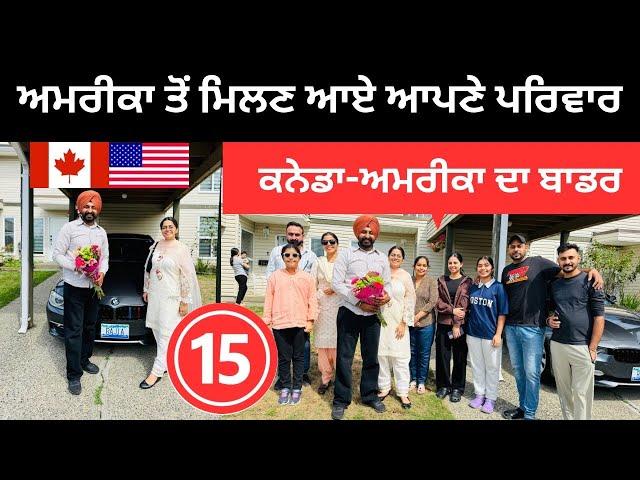 ਅਮਰੀਕਾ ਤੋਂ ਮਿਲਣ ਆਏ ਆਪਣੇ ਪਰਿਵਾਰ Canada US Border | Punjabi Travel Couple | Ripan Khushi