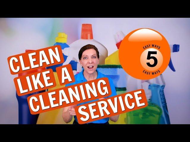 5 Easy Ways to Clean Like a Cleaning Service