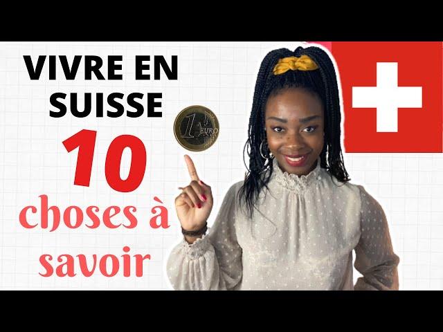 VIVRE EN SUISSE: 10 choses à savoir avant d'emménager (démarches et autres sujets)