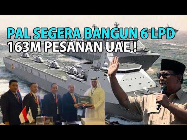 PT PAL Indonesia Siap Bangun  Kapal LPD 163 Meter Pesanan Uni Emirat Arab !!