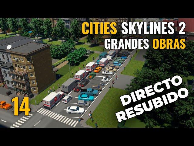 CITIES SKYLINES 2 - Ep 14 - GRANDES OBRAS | Gameplay español