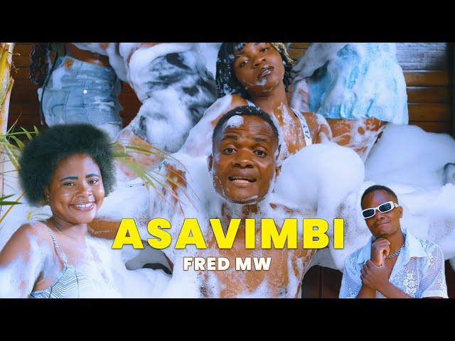 Fred Mw - Asavimbi (Official Video | Dir - VJ Ken)