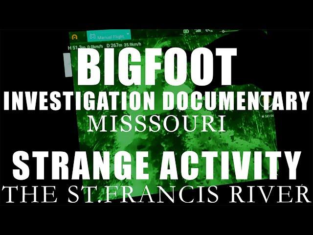 BIGFOOT INVESTIGATION DOCUMENTARY | A VERY ACTIVE AREA FOR BIGFOOT (ST.FRANCIS RIVER IN SOUTHERN MO)