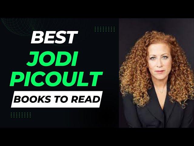 10 Best Jodi Picoult Books to Read | Discover Intense Suspense & Unforgettable Character Journeys