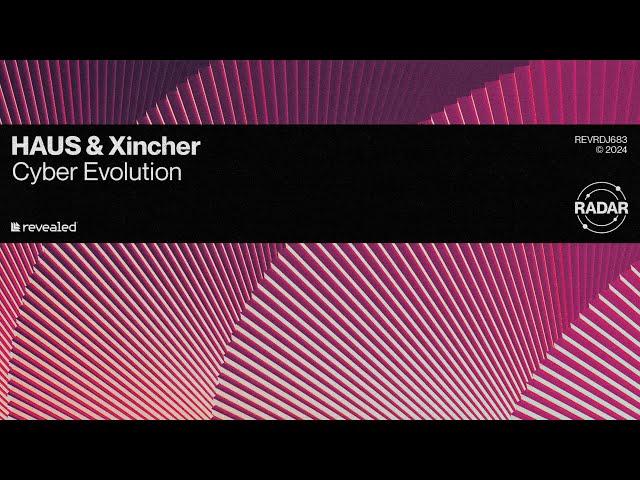 HAUS & Xincher - Cyber Evolution