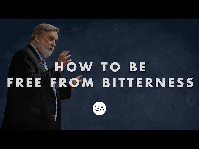 How To Be Free From Bitterness | Douglas Wilson | Grace Agenda 2020