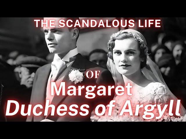 The Scandalous Life of Margaret The Duchess of Argyll