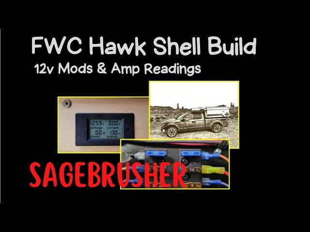 Four Wheel Camper  Hawk Shell 12v Mods & Amp Readings