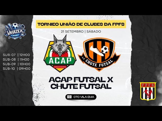 SUB 07 - ACAP FUTSAL x CHUTE FUTSAL - TORNIEO UNIÃO DE CLUBES DA FPFS