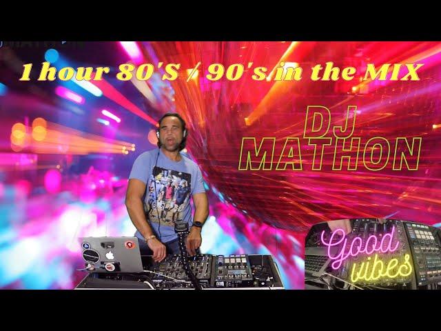 1 HOUR 80'S / 90's IN THE REMIX DJ MATHON