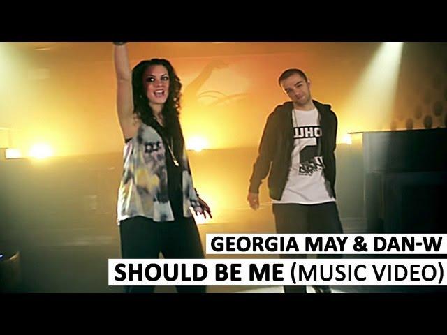 Georgia May & Dan-W - Should Be Me (Music Video) (Out Now Via iTunes)