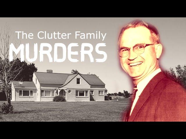 The History Behind: The Clutter Family Murders