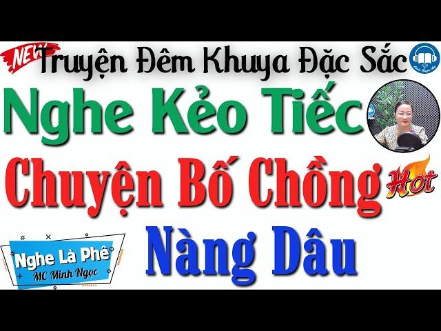 Radio Tâm sự thầm kín đêm khuya: Chuyện Bí Mật Bố Chồng Nàng Dâu | 15 Phút nghe kể truyện ngủ ngon