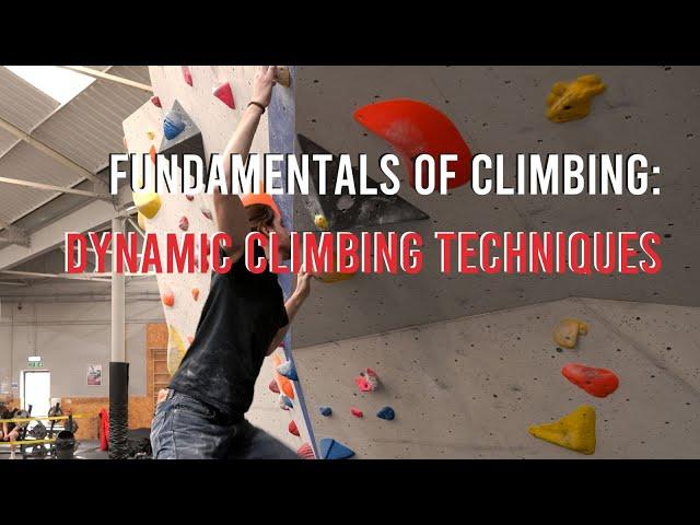 Fundamentals of Climbing Technique; Dynamic Climbing for Beginners