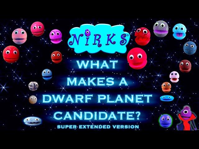 What Makes a Dwarf Planet Candidate? Super Extended Solar System Song / Meet 8 New Candidates/ Nirks