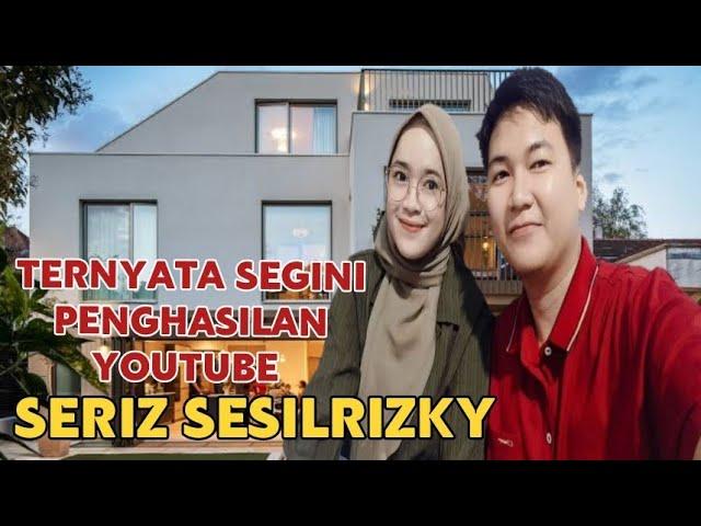 MAKIN KAYA || SEGINI GAJI SERIZ SESILRIZKY DARI YOUTUBE