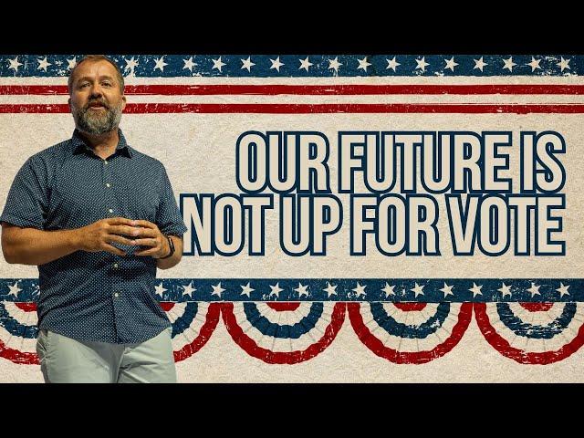 Our Future Is Not Up For Vote