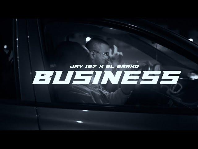 JAY 187 x EL BRAXO - BUSINESS (Prod. By LOSP) (Official Music Video)