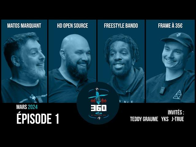 360 S01EP01 : L'émission qui parle de FPV à 360 degrés | J-True, YKS, Teddy Gréaume |