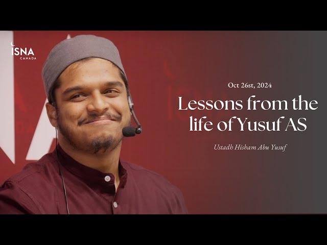 Lessons from Story of Yusuf AS | Ustadh Hisham Abu Yusuf