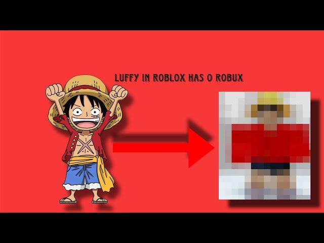 Luffy in Roblox has 0 robux| credit:wicaplay us