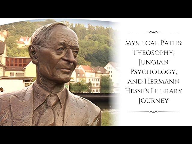 Mystical Paths: Theosophy and Hermann Hesse's Literary Journey | Susanne Hoepfl-Wellenhofer