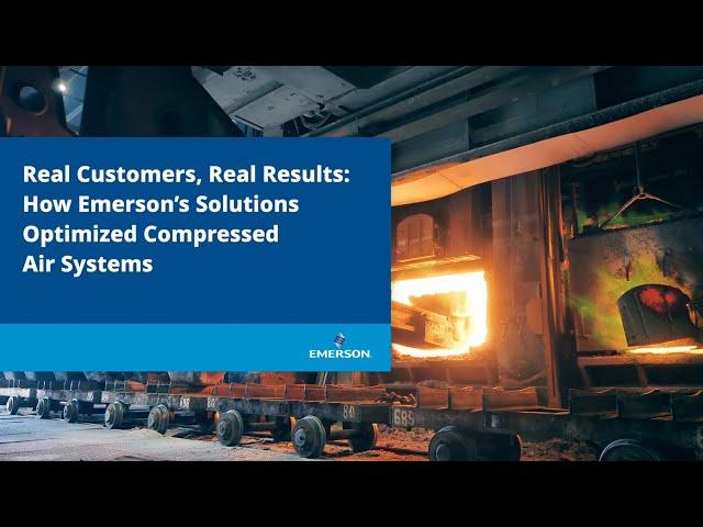 How Emerson’s Solutions Optimized Compressed Air Systems