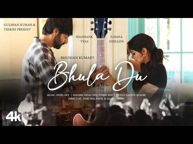 BHULA DU: Payal Dev, Stebin Ben | Ihana Dhillon, Shashank Vyas | Sayeed Quadri | Bhushan Kumar