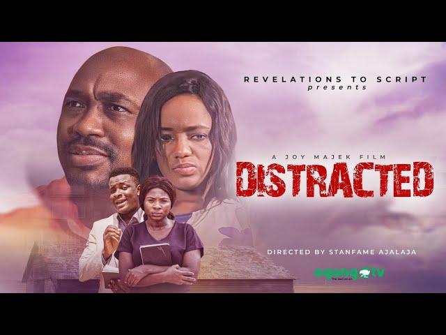 DISTRACTED||LATEST GOSPEL MOVIE ON OGONGO TV