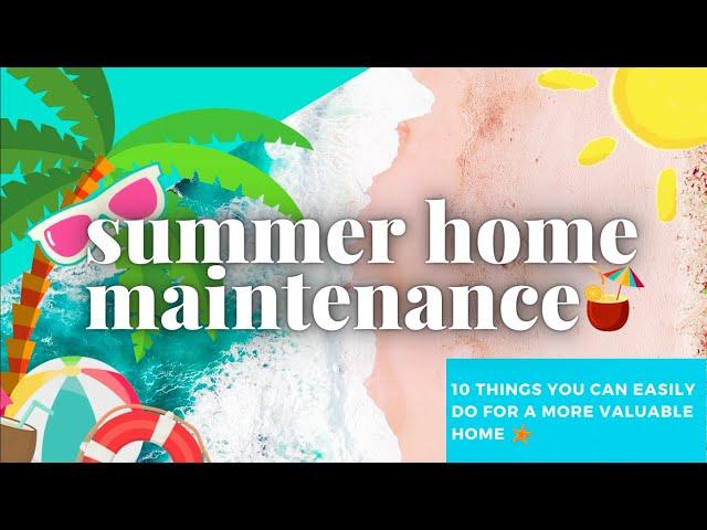 SUMMER HOME MAINTENANCE CHECKLIST | THE YOLANDA MUCKLE TEAM