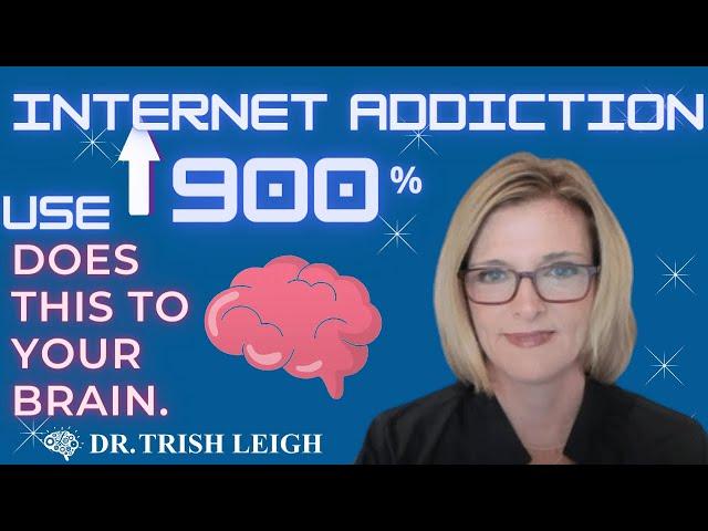 Internet Addiction: Use Up 900%+ Does THIS to Your Brain. (w/Dr. Trish Leigh)