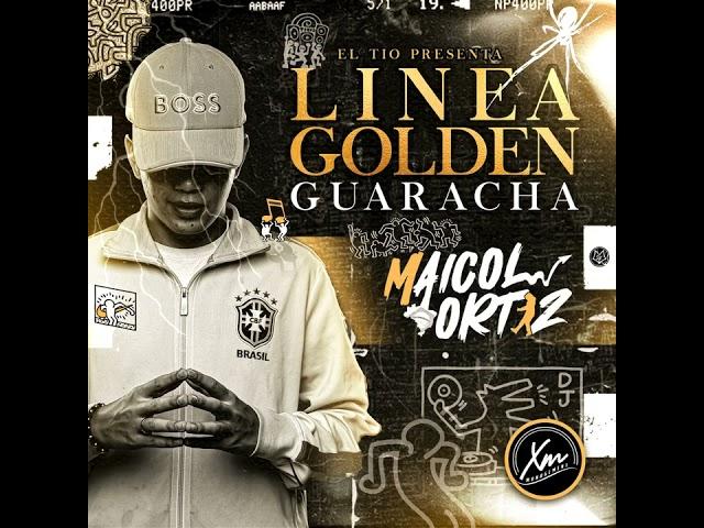 LINEA GOLDEN - GUARACHA (Maicol Ortiz)