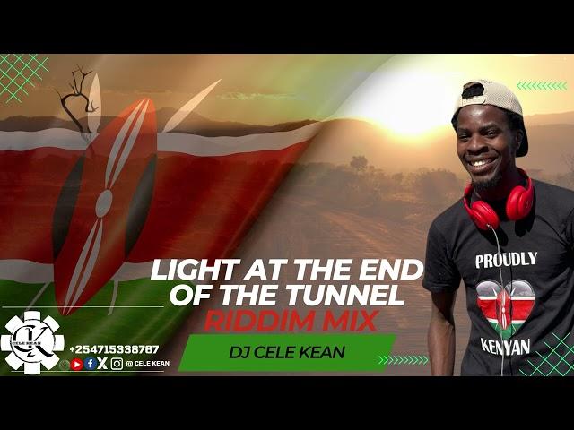 LIGHT AT THE END OF THE TUNNEL RIDDIM MIX - DJ CELE KEAN X MCBAYO/BAFUCHAFU/BUNDI/JAPILLA/KEVINBROWN