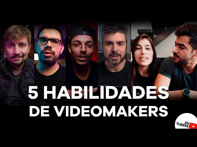 5 HABILIDADES p/ VIDEOMAKERS