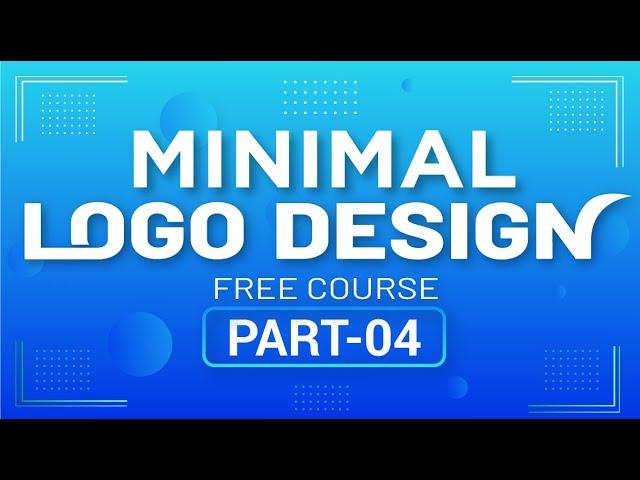 Minimal Logo কি ? এবং কিভাবে করবেন? ।  Logo Design free course part 04 ।