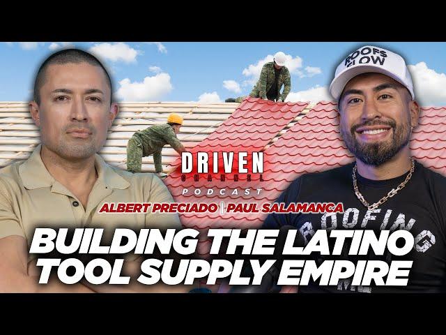 Driven Podcast | Paul Salamanca | Building the Latino Tool Supply Empire