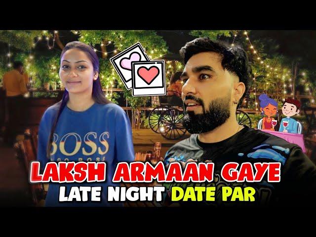 Laksh armaan gaye late night date par