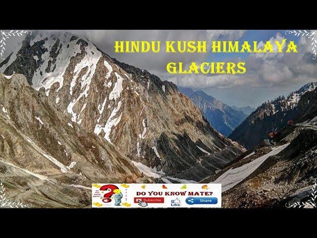 Hindu Kush Himalaya glaciers OR Hindu Kush Himalaya Region || (Do You Know Mate ?)