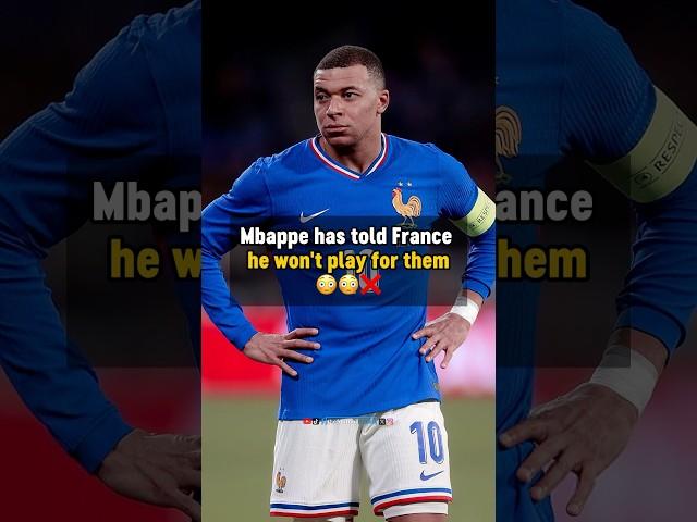 Mbappe REFUSES to play for France  #football