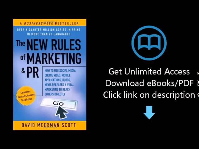 The New Rules of Marketing & PR: How to Use Social Media, Online Video, Mobile Applications, Blogs,