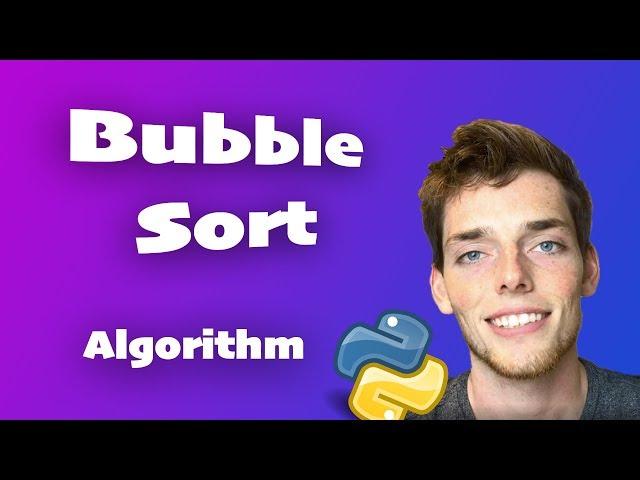 Bubble Sort Algorithm Explained (Full Code Included) - Python Algorithms Series for Beginners