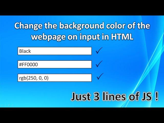 Change the background color on HTML webpage on input just by 3 lines of JavaScript