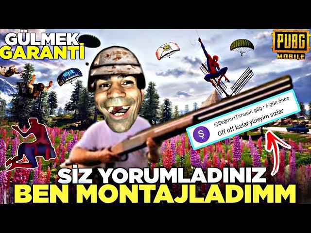 YORUMLARLA MONTAJLADIM  KİM YAPTI ?? BU YORUMLARI  PUBG MOBİLE KOMİK MONTAJ