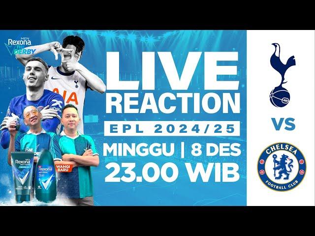 THE DERBY S2 EPS 37 [LIVE REACTION EPL] : TOTTENHAM HOTSPUR VS CHELSEA