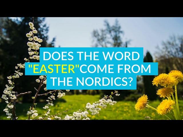 Where does the word "Easter" come from? | All Things Nordic