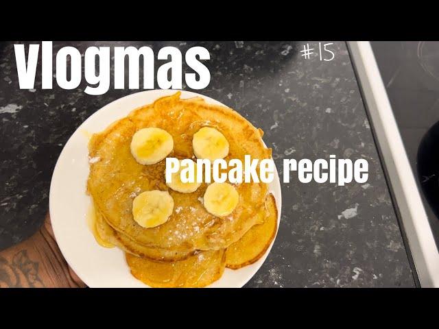 Vlogmas day 15 | MY FAILED PANCAKE RECIPE!!!