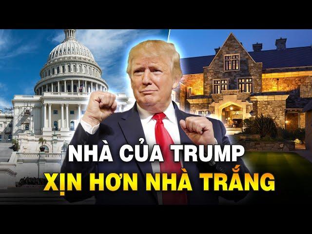 CHOÁNG VỚI 10 NƠI Ở CỦA DONALD TRUMP CÒN XA HOA HƠN CẢ NHÀ TRẮNG