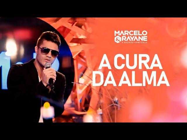 Marcelo & Rayane - A Cura da Alma  - DVD A Paixão Continua