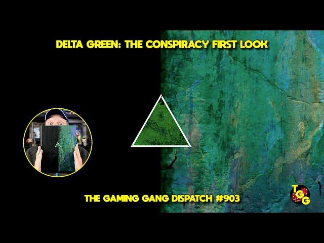 Delta Green: The Conspiracy First Look on The Gaming Gang Dispatch EP 903