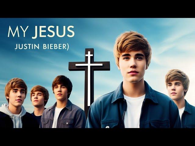 Justin Bieber - My Jesus (Ft. Evan Tunes)